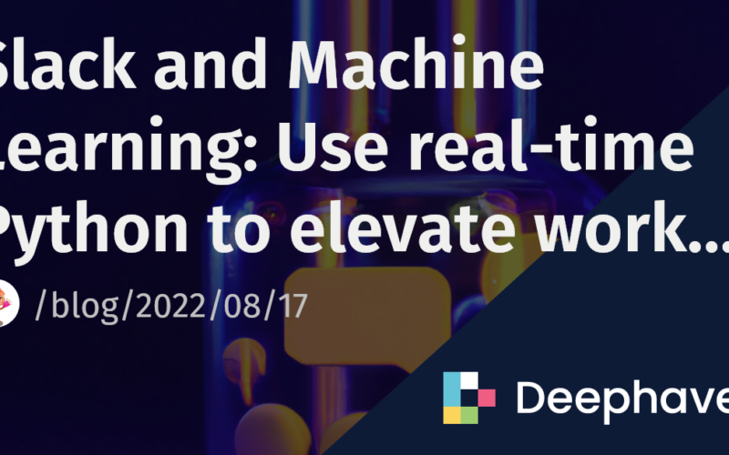 Slack and Machine Learning: Use real-time Python to elevate work culture | Deephaven