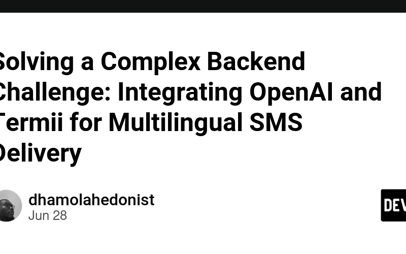 Solving a Complex Backend Challenge: Integrating OpenAI and Termii for Multilingual SMS Delivery