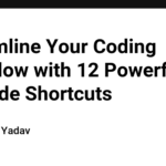 Streamline Your Coding Workflow with 12 Powerful VS Code Shortcuts