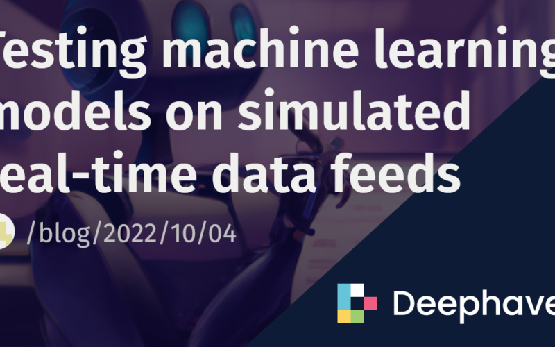 Testing machine learning models on simulated real-time data feeds | Deephaven