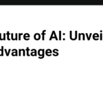 The Future of AI: Unveiling the Advantages