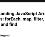 Understanding JavaScript Array Methods: forEach, map, filter, reduce, and find