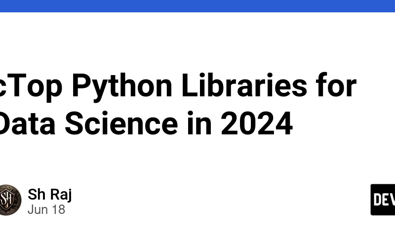 cTop Python Libraries for Data Science in 2024