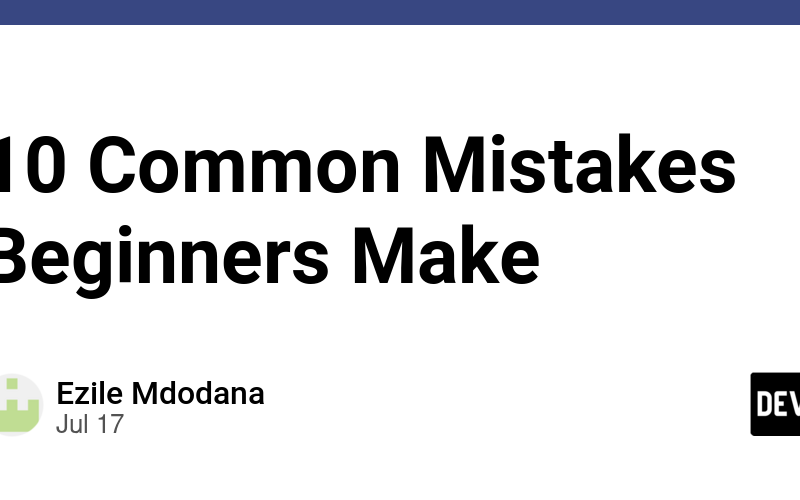 10 Common Mistakes Beginners Make