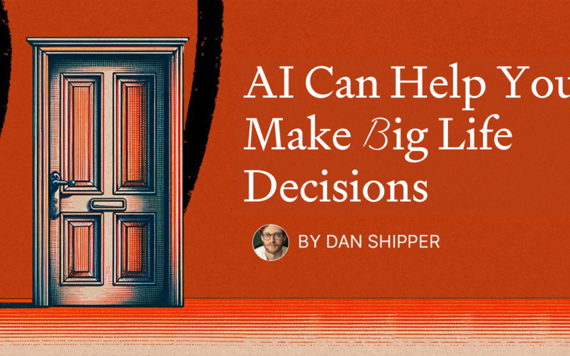 AI Can Help You Make Big Life Decisions