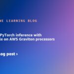 Accelerated PyTorch inference with torch.compile on AWS Graviton processors | Amazon Web Services