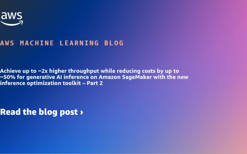 Achieve up to ~2x higher throughput while reducing costs by up to ~50% for generative AI inference on Amazon SageMaker with the new inference optimization toolkit – Part 2 | Amazon Web Services