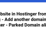 Add Website in Hostinger from other Hosting - Add another domain to Hostinger - Parked Domain alias