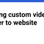Adding custom video player to website