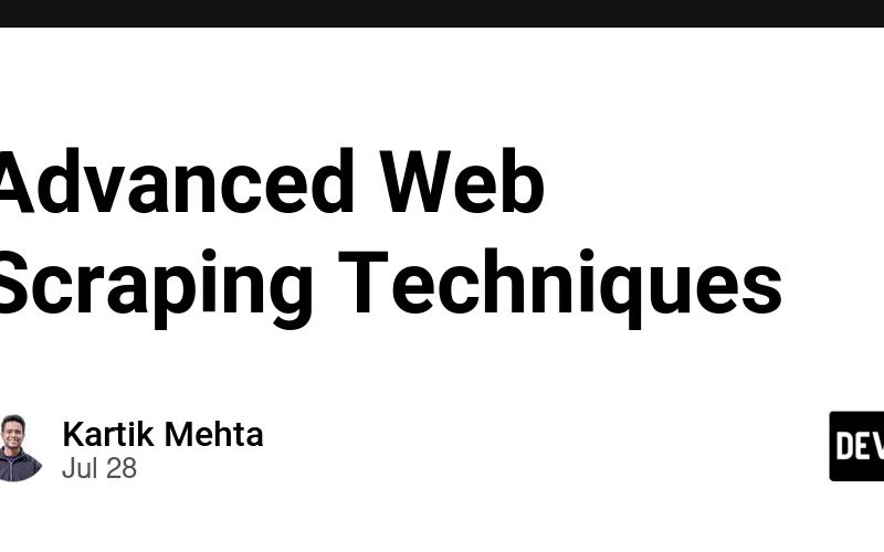 Advanced Web Scraping Techniques