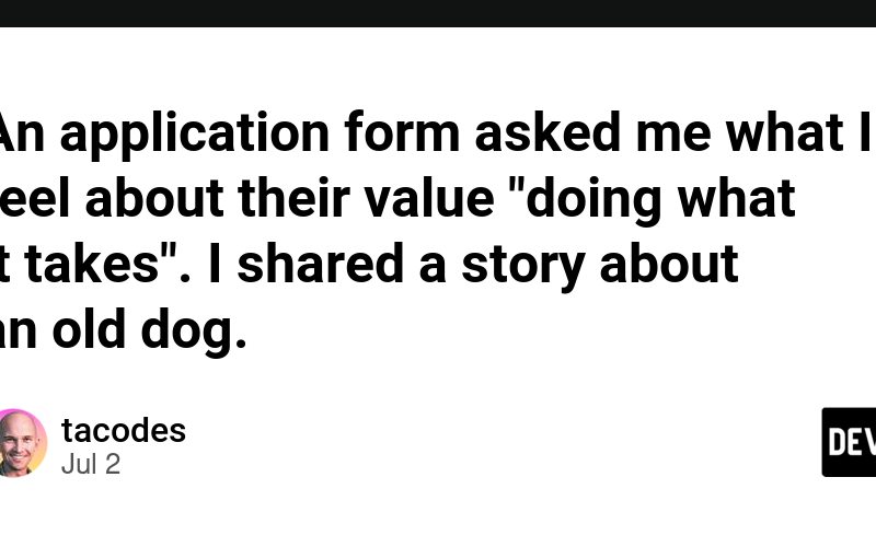 An application form asked me what I feel about their value “doing what it takes”. I shared a story about an old dog.