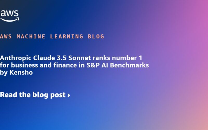 Anthropic Claude 3.5 Sonnet ranks number 1 for business and finance in S&P AI Benchmarks by Kensho | Amazon Web Services