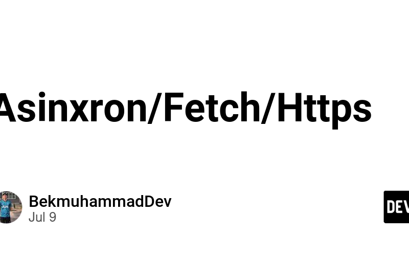 Asinxron/Fetch/Https