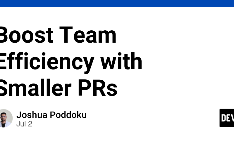 Boost Team Efficiency with Smaller PRs