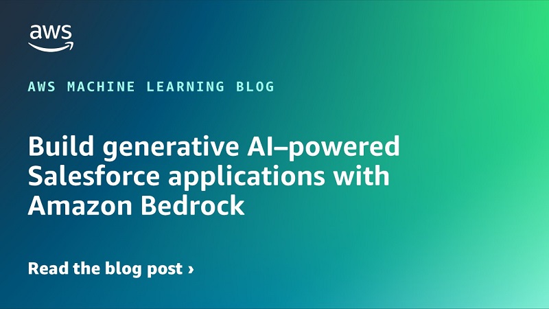 Build generative AI–powered Salesforce applications with Amazon Bedrock | Amazon Web Services