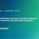 Build your multilingual personal calendar assistant with Amazon Bedrock and AWS Step Functions | Amazon Web Services