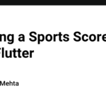 Building a Sports Score App with Flutter