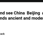 Come and see China：Beijing，a city that blends ancient and modern beauty！