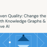 Data-Driven Quality: Change the Game with Knowledge Graphs & Generative AI