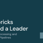 Databricks Named a Leader in Stream Processing and Cloud Data Pipelines