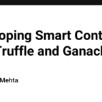 Developing Smart Contracts with Truffle and Ganache