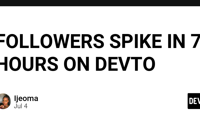 FOLLOWERS SPIKE IN 7 HOURS ON DEVTO