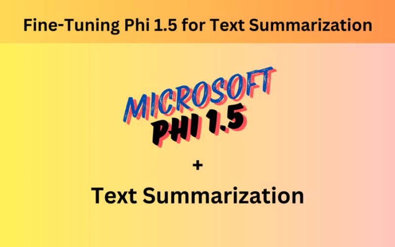 Fine-Tuning Phi 1.5 for Text Summarization