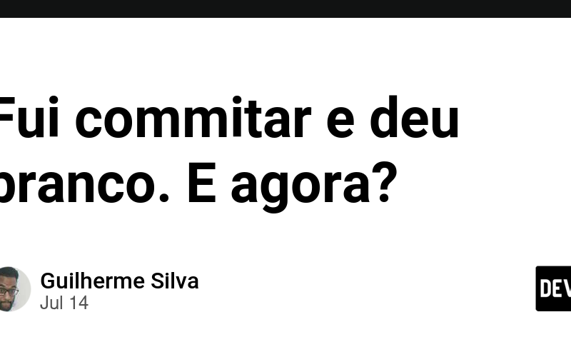 Fui commitar e deu branco. E agora?