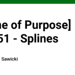 [Game of Purpose] Day 51 - Splines