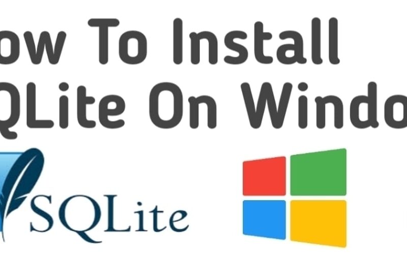 How To Install SQLite On Windows