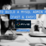 How to Build a MySQL Admin Panel (Fast & Easy)