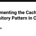 Implementing the Cached Repository Pattern in C#