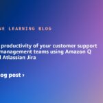 Improve the productivity of your customer support and project management teams using Amazon Q Business and Atlassian Jira | Amazon Web Services