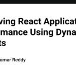 Improving React Application Performance Using Dynamic Imports