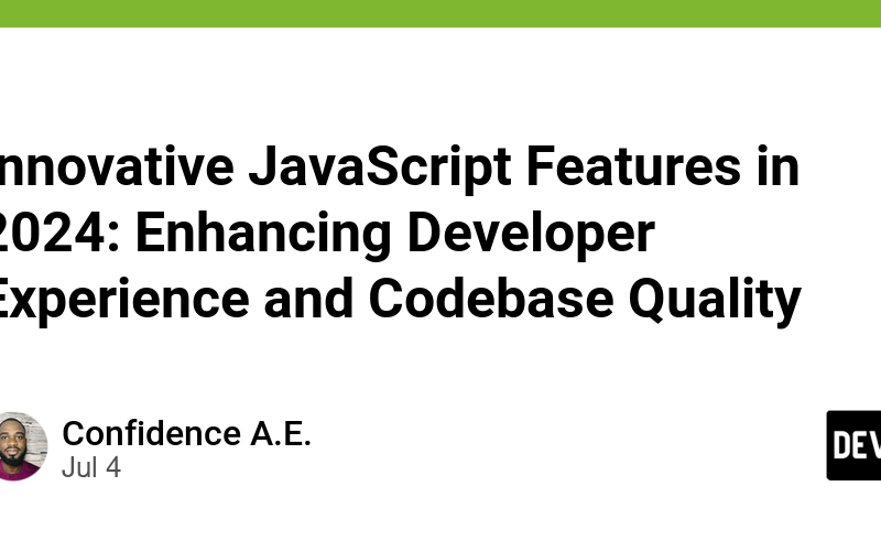 Innovative JavaScript Features in 2024: Enhancing Developer Experience and Codebase Quality