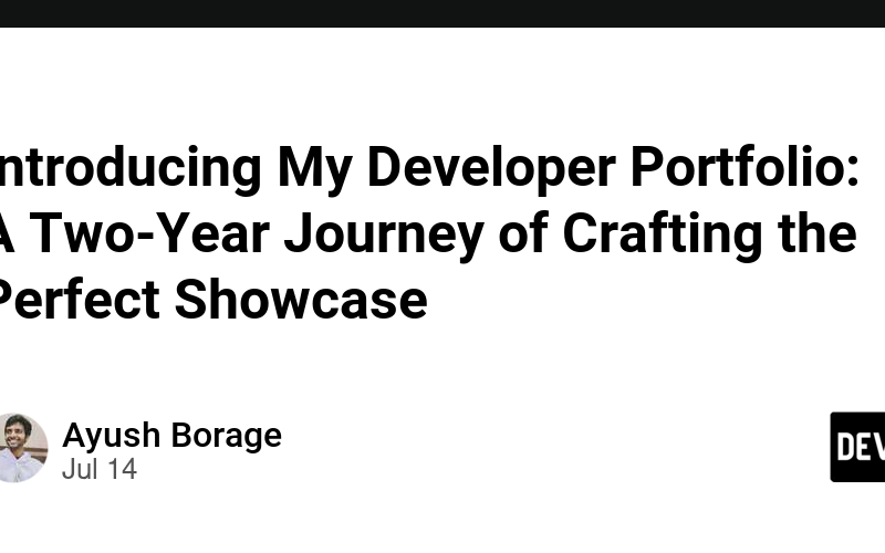 Introducing My Developer Portfolio: A Two-Year Journey of Crafting the Perfect Showcase