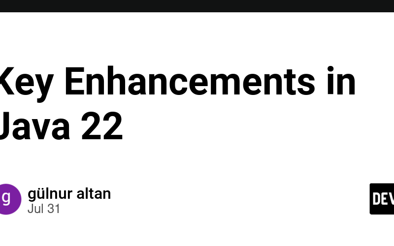 Key Enhancements in Java 22