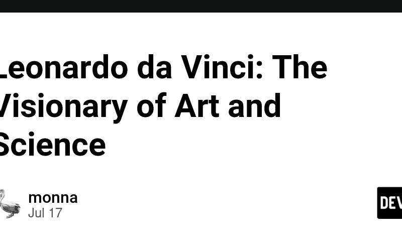 Leonardo da Vinci: The Visionary of Art and Science