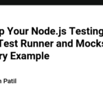 Level Up Your Node.js Testing with Native Test Runner and Mocks: A BigQuery Example