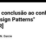 Minha conclusão ao conhecer os "Design Patterns" [PT-BR]