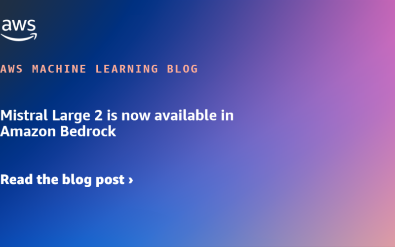 Mistral Large 2 is now available in Amazon Bedrock | Amazon Web Services