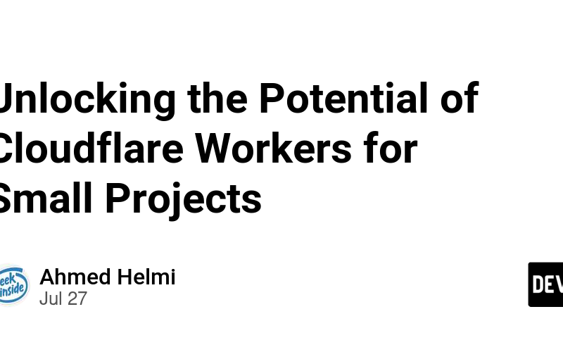 Unlocking the Potential of Cloudflare Workers for Small Projects