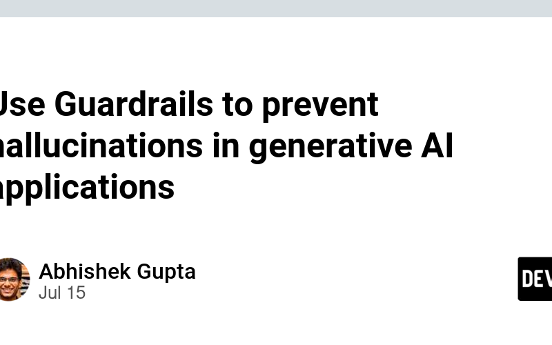 Use Guardrails to prevent hallucinations in generative AI applications