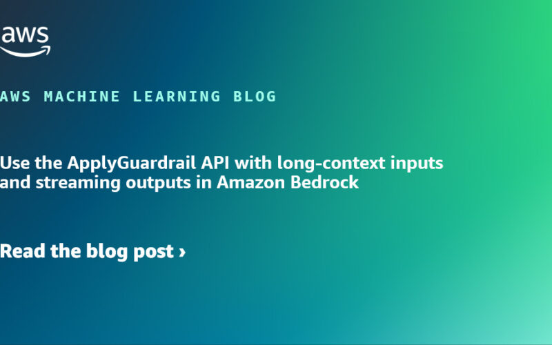 Use the ApplyGuardrail API with long-context inputs and streaming outputs in Amazon Bedrock | Amazon Web Services