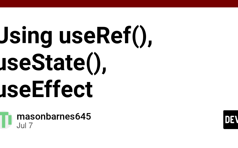 Using useRef(), useState(), useEffect