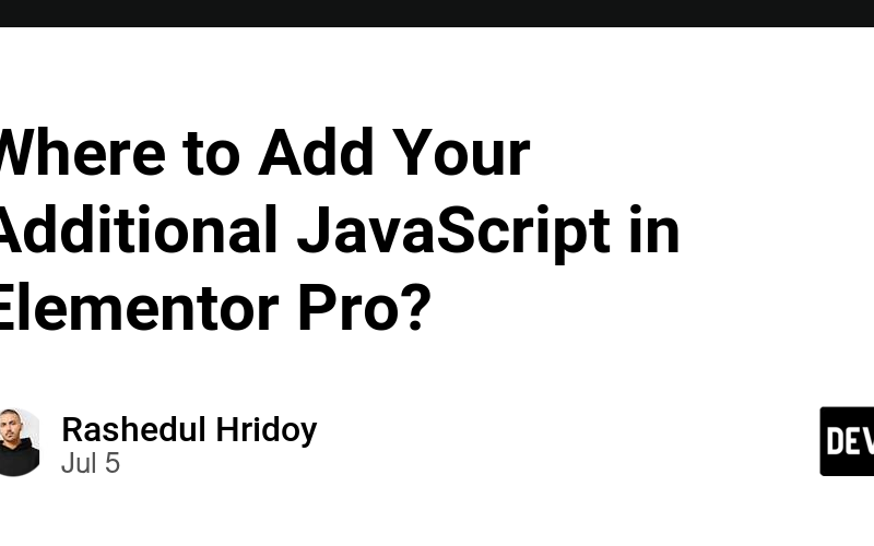 Where to Add Your Additional JavaScript in Elementor Pro?