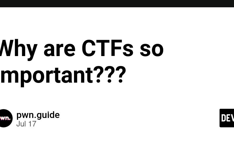 Why are CTFs so important???