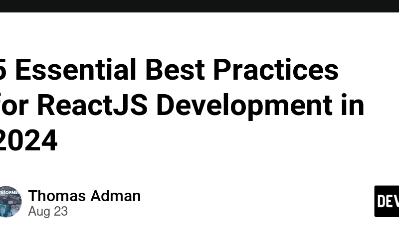 5 Essential Best Practices for ReactJS Development in 2024