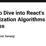 A Deep Dive into React's Optimization Algorithms & Process