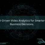 AI-Driven Video Analytics for Smarter Business Decisions